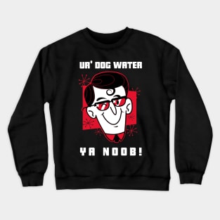 Ur' Dog water 17.0 Crewneck Sweatshirt